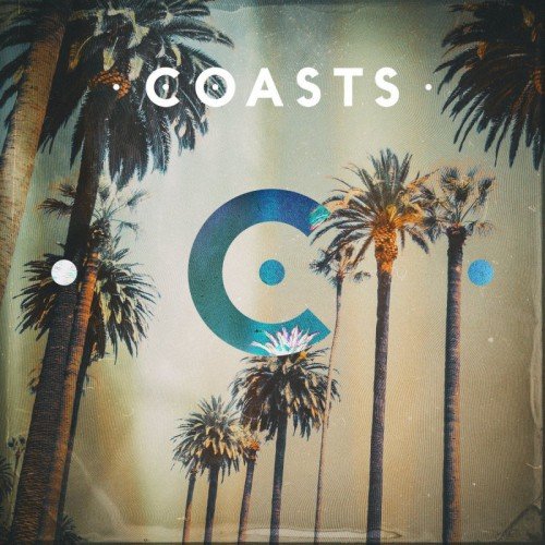 Coasts – Coasts (Deluxe Edition) (2016)