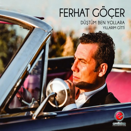 Ferhat Göçer - Düştüm Ben Yollara (2015)