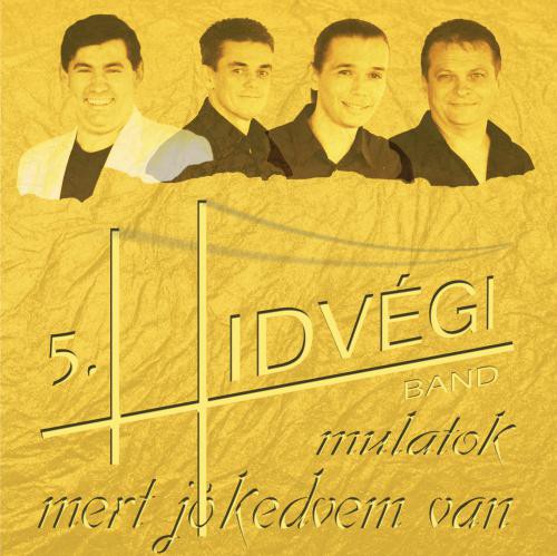 Hidvégi Band 5. - Mulatok mert jókedvem van (2015)