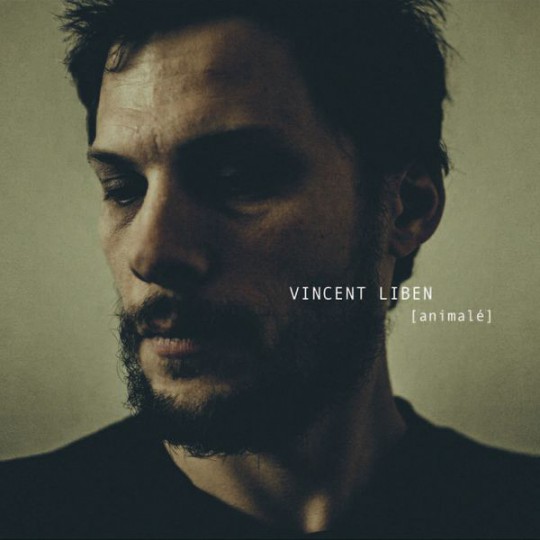 Vincent Liben - Animalé (2015)