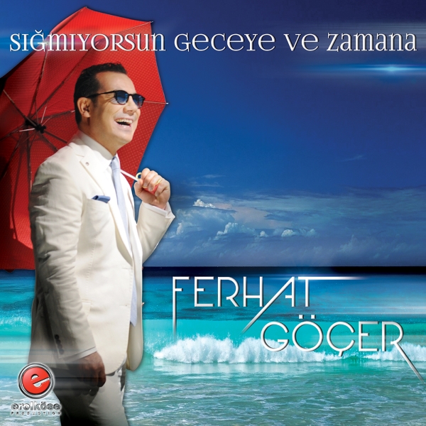 Ferhat Göçer - Sığmıyorsun Geceye Ve Zamana [2015]