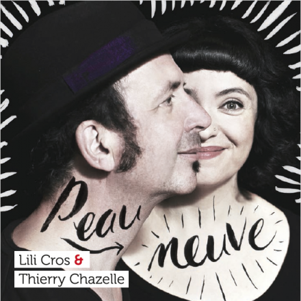 Lili Cros & Thierry Chazelle - Peau Neuve (2016)