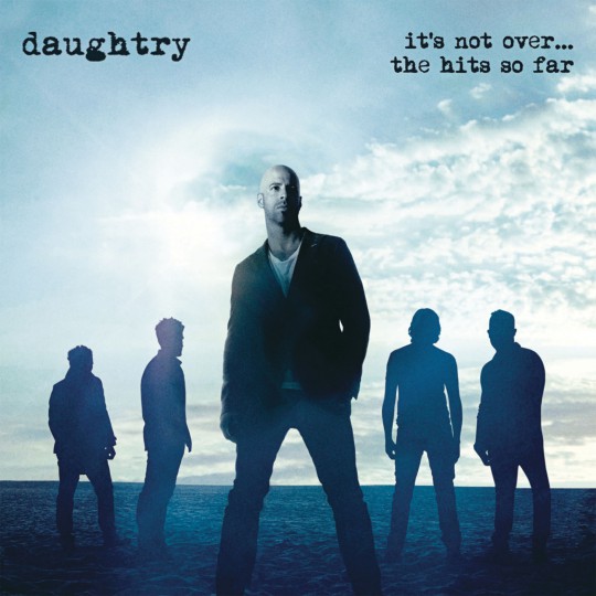 Daughtry - It's Not Over....The Hits So Far (2016)