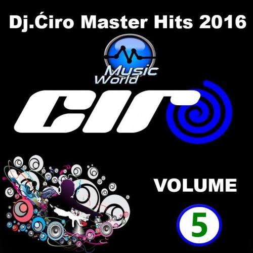 Dj.Ciro - NEW Master Hits 2016 Vol.05