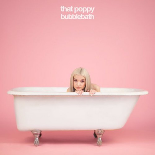 That Poppy - Bubblebath (2016)