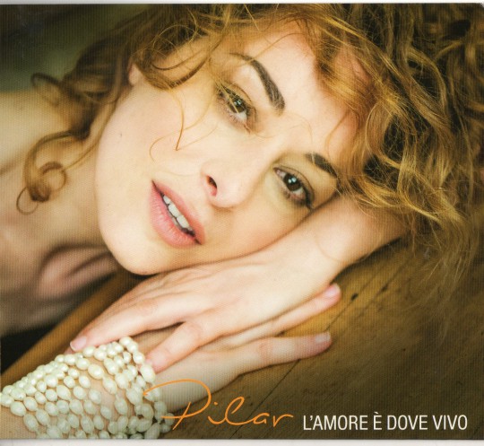Pilar - L'Amore E Dove Vivo (2016)