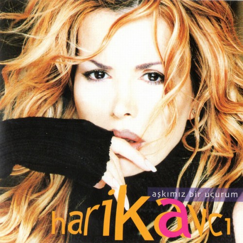 Harika Avcı - Aşkımız Bir Uçurum (2001)