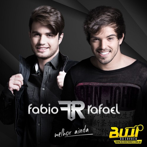 Fabio e Rafael - Melhor Ainda (2016)