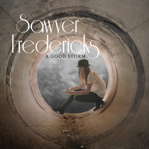 Sawyer Fredericks – A Good Storm (2016)
