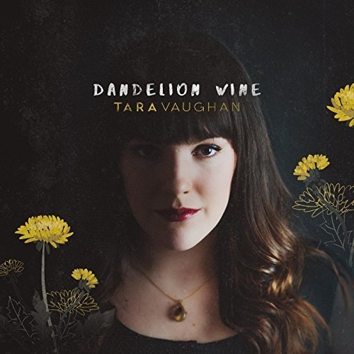 Tara Vaughan - Dandelion Wine  (2016)