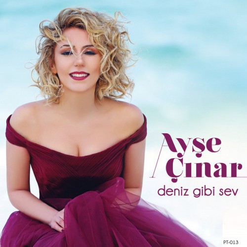 Ayşe Çınar - Deniz Gibi Sev (2016)