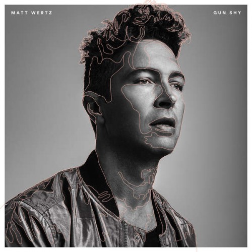 Matt Wertz – Gun Shy (2016)