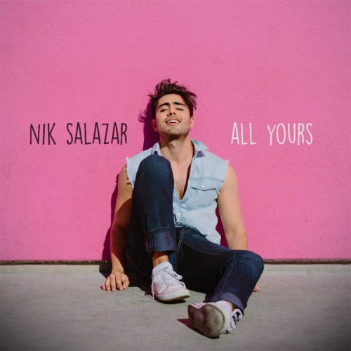 Nik Salazar – All Yours (2016)