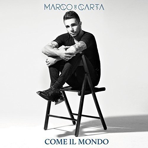 Marco Carta - Come il mondo (2016)