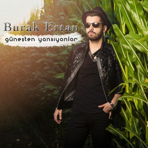 Burak Ertan - Güneşten Yansıyanlar (2016) Full Albüm