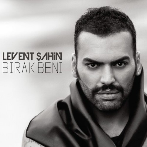 Levent Şahin - Bırak Beni (2016)