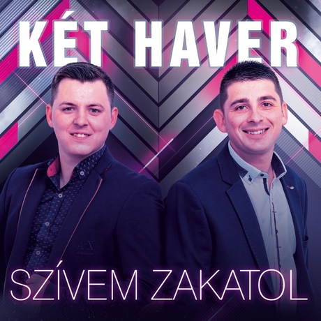 00 Két Haver - Szívem Zakatol (2016)