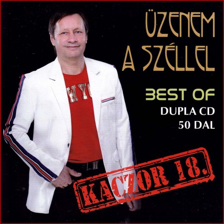 Kaczor Ferenc 18. - Üzenem a széllel (Best Of) (2014)