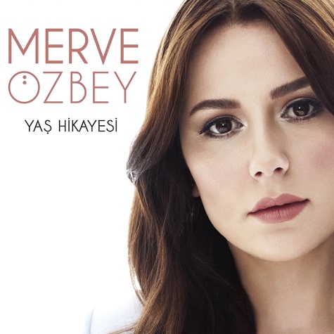 Merve Özbey - Yaş Hikayesi (2015)