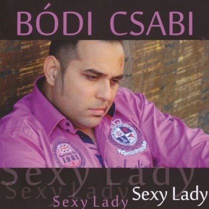 Bódi Csabi - Sexy Lady (2015)