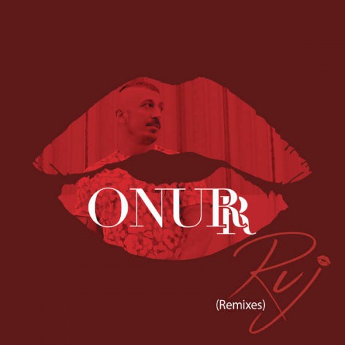 Onurr - Ruj [Remixes] [2016]