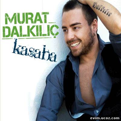 Murat Dalkılıç - Kasaba 2008