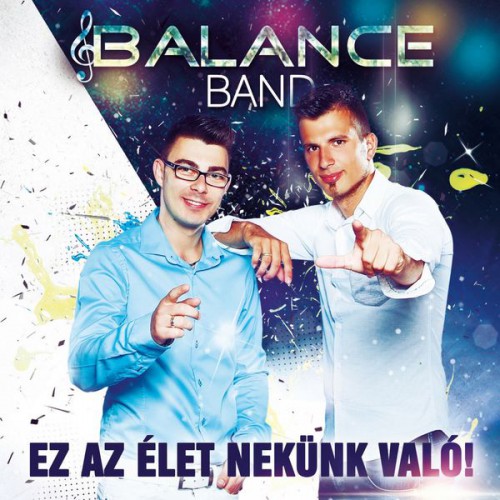 Balance Band - Ez az élet nekünk való (2016)