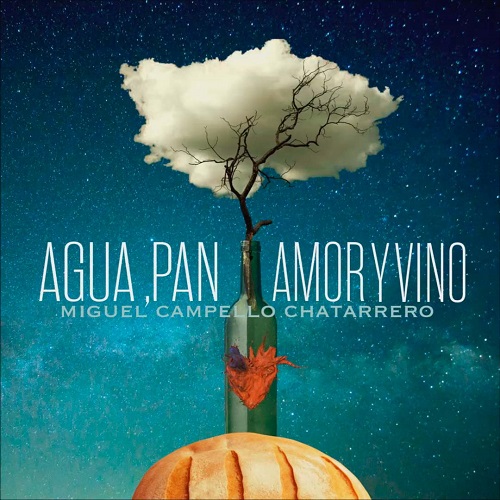 Miguel Campello - Agua, Pan, Amor y Vino (2016)