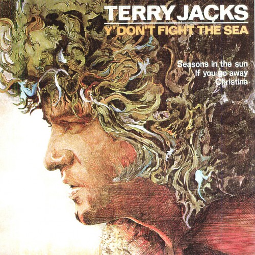 00.Terry Jacks - Y' Don't Fight The Sea (1975)