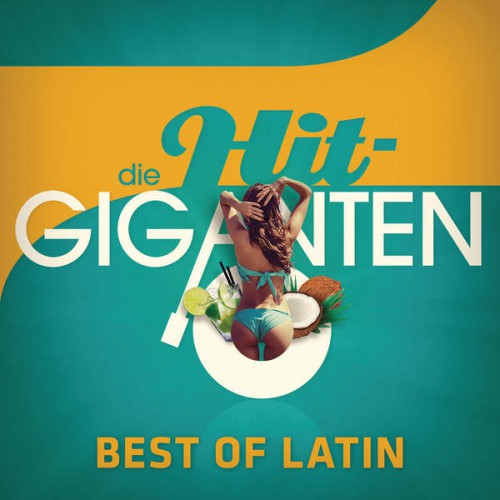 000-Die Hit Giganten - Best Of Latin (2016)