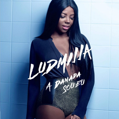 Ludmilla – A Danada Sou Eu (2016)