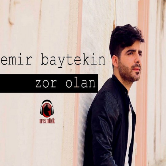 Emir Baytekin - Zor Olan (Single)(2017)