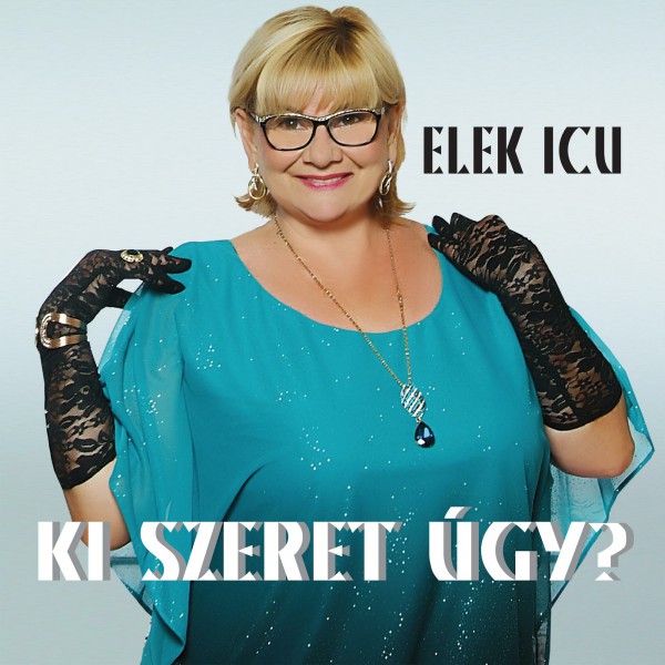 00.Elek Icu - Ki szeret úgy (2017)