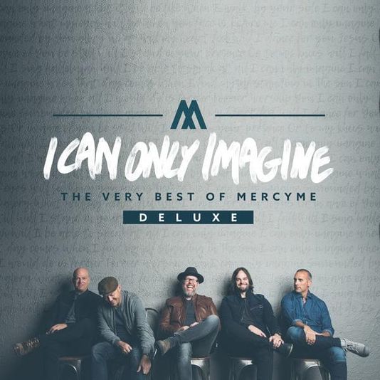 MercyMe – I Can Only Imagine. The Very Best of MercyMe (2018)