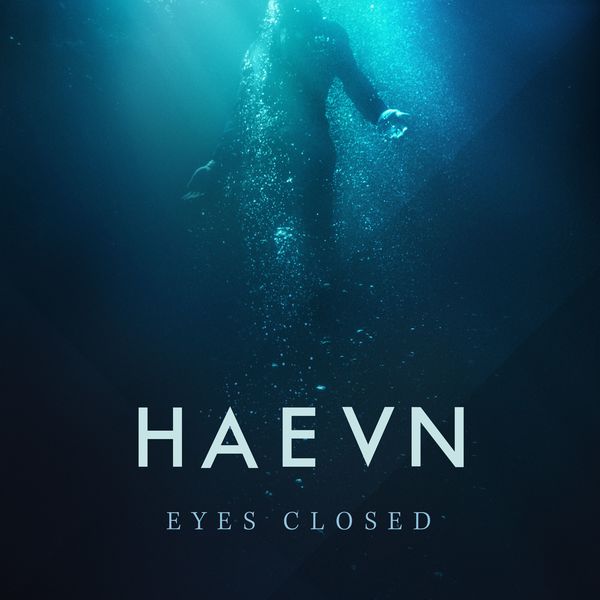 Haevn - Eyes Closed (2018)