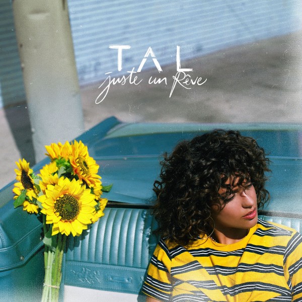 Tal – Juste un rêve (2018)