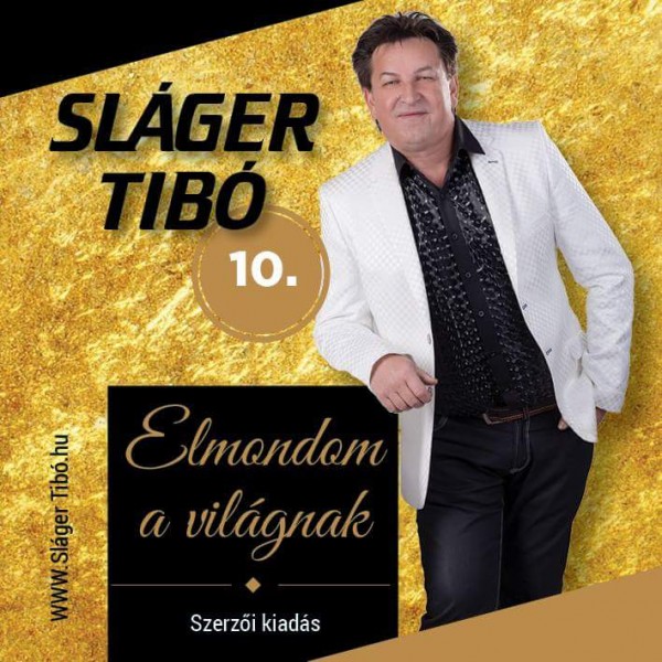 Sláger Tibó - Elmondom a világnak (2018)