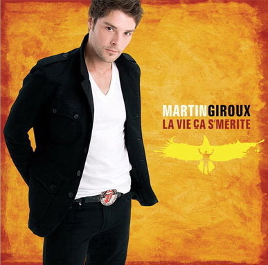 Martin Giroux - La vie ca se merite  (2010)