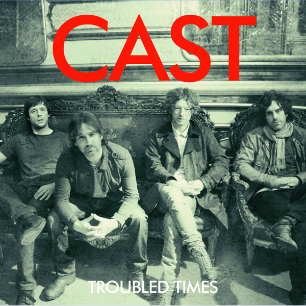 CAST - TROUBLED TIMES
