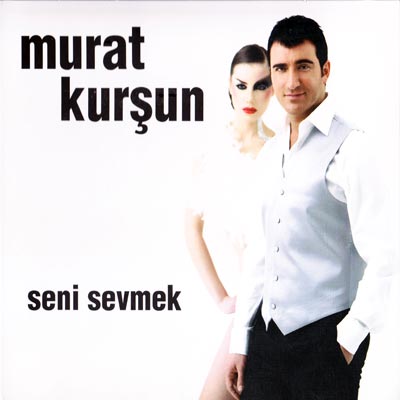 Murat Kurşun - Seni Sevmek (2011)