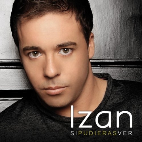 Izan - Si Pudieras Ver (2011)