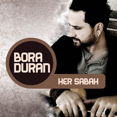 Bora Duran - Her Sabah (2012)