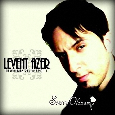 Levent Azer - Sensiz Olamam (2011)