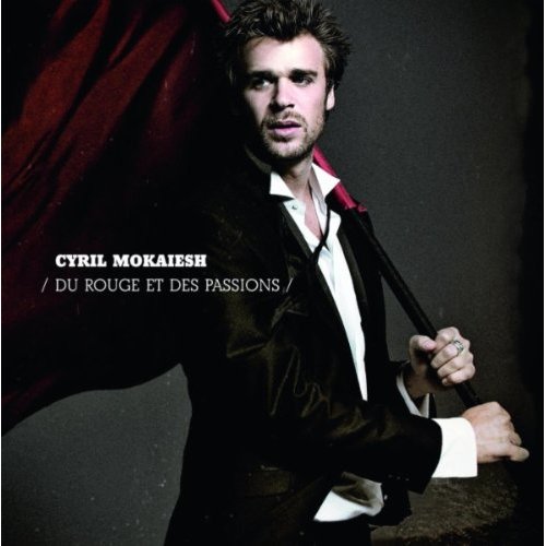 Cyril Mokaiesh - Du Rouge Et Des Passions (2011)