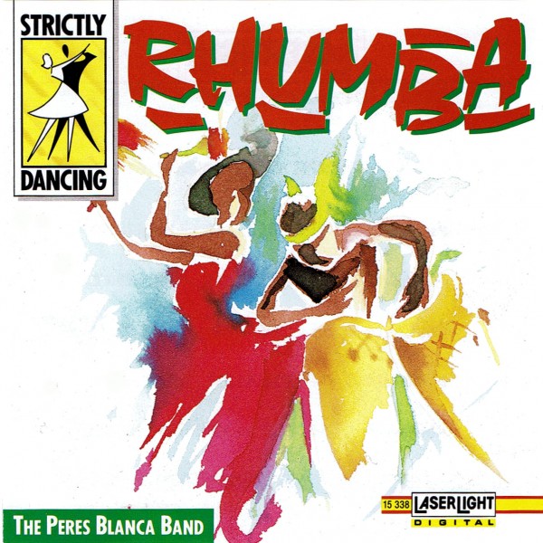 The Peres Blanca Band - Strictly Dancing. Rhumba (1991)