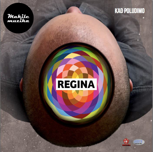 Regina  - Kad Poludimo (2012)