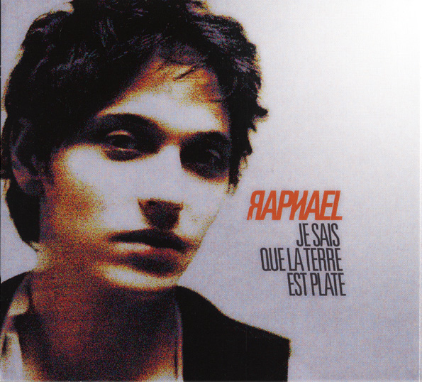 Raphael - Je sais que la terre est plate