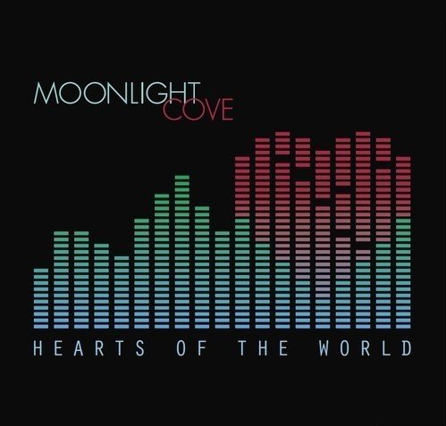 Moonlight Cove - Hearts Of The World (2012)