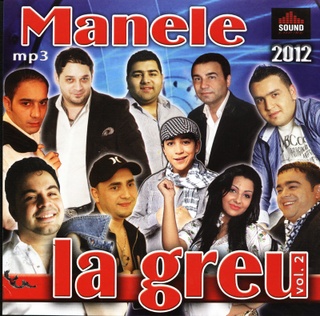 Manele La Greu 2012