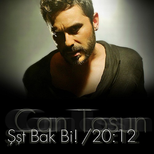 Can Tosun - Şşt Bak Bi! & 20.12 (2012)